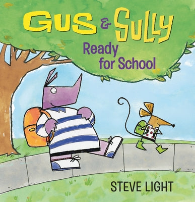 Gus and Sully: Ready for School by Light, Steve