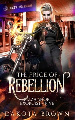 The Price of Rebellion by Brown, Dakota