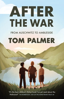 After the War: From Auschwitz to Ambleside by Tobacco, Violet