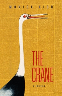 The Crane by Kidd, Monica