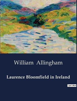 Laurence Bloomfield in Ireland by Allingham, William