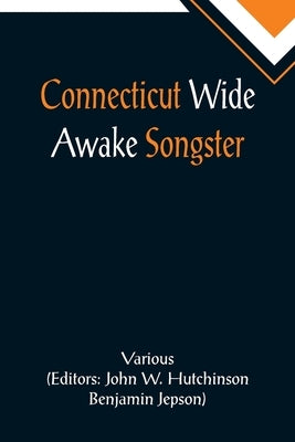 Connecticut Wide Awake Songster by Various