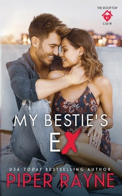 My Bestie's Ex by Rayne, Piper