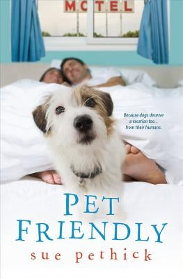 Pet Friendly by Pethick, Sue