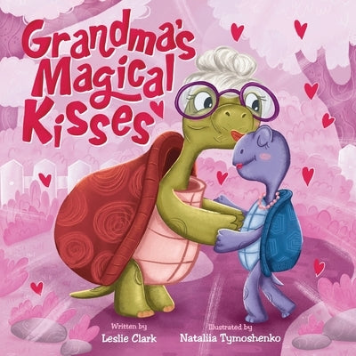 Grandma's Magical Kisses by Clark, Leslie