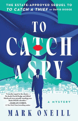 To Catch a Spy by Oneill, Mark