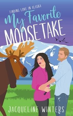 My Favorite Moosetake by Winters, Jacqueline