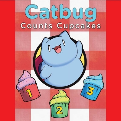 Catbug Counts Cupcakes by Greenberg, Spencer