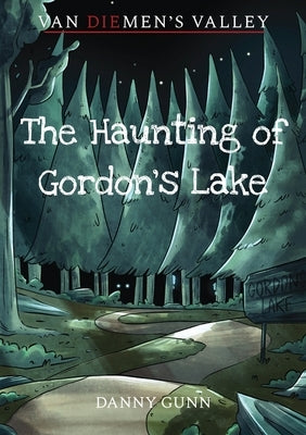 The Haunting of Gordon's Lake by Gunn, Danny