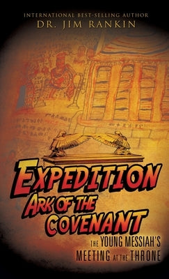 Expedition Ark of the Covenant by Rankin, Jim