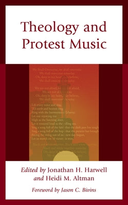 Theology and Protest Music by Harwell, Jonathan H.