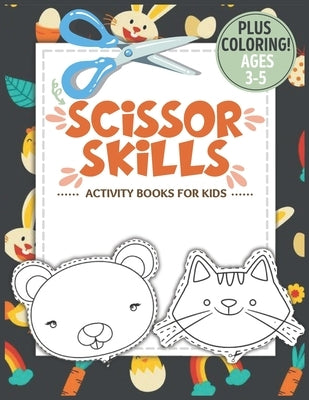 Scissor Skills Activity Book for Kids Ages 3-5: A Fun Cutting Practice Activity Book for Toddlers and Kids ages 3-5, Scissor Practice for Preschool wi by Warrior, 7breaths