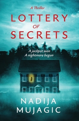 Lottery of Secrets: A Psychological Thriller with a Shocking Twist by Mujagic, Nadija