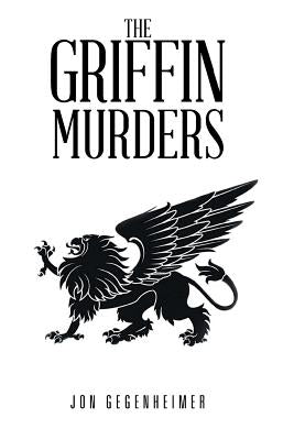 The Griffin Murders by Gegenheimer, Jon