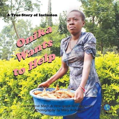 Onika Wants to Help: A True Story of Inclusion by Mach, Jo Meserve