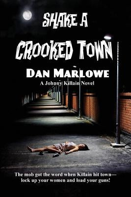 Shake a Crooked Town by Marlowe, Dan