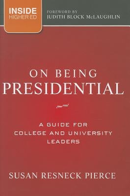 On Being Presidential by Pierce, Susan R.