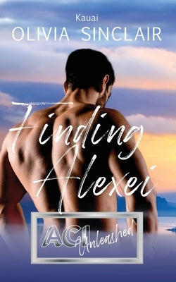 Finding Alexei: Kauai by Sinclair, Olivia