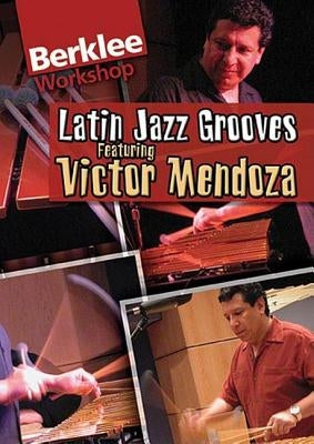 Latin Jazz Grooves by Mendoza, Victor