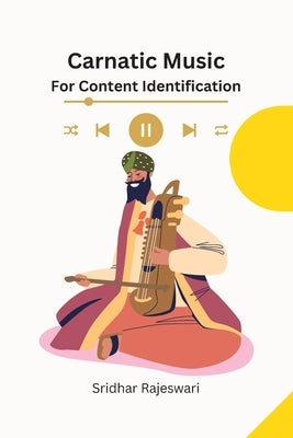 Carnatic Music for Content Identification by Rajeswari, Sridhar