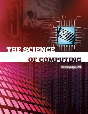 The Science of Computing by Iyengar Phd, Sriram