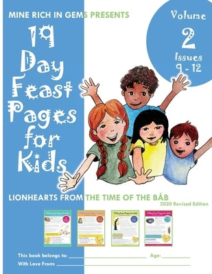 19 Day Feast Pages for Kids Volume 2 / Book 3: Early Bahá'í History - Lionhearts from the Time of the Báb (Issues 9 - 12) by Mine Rich in Gems