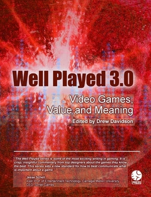 Well Played 3.0: Video Games, Value and Meaning by Davidson, Drew