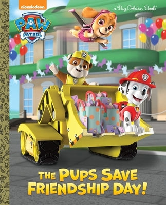 The Pups Save Friendship Day! by Golden Books