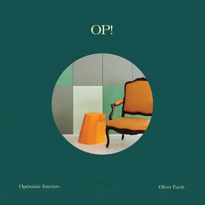 Op! Optimistic Interiors by Furth, Oliver