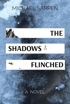 The Shadows Flinched by Sarpen, Michael