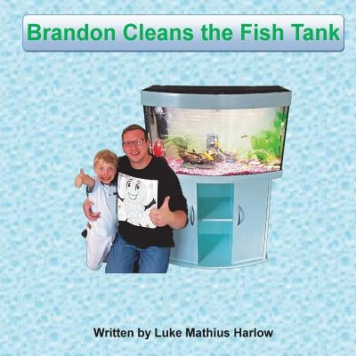 Brandon Cleans the Fish Tank by Bore, Brandon Joshua