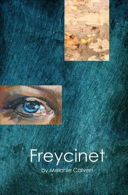 Freycinet by Calvert, Melanie