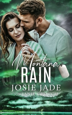 Montana Rain by Jade, Josie