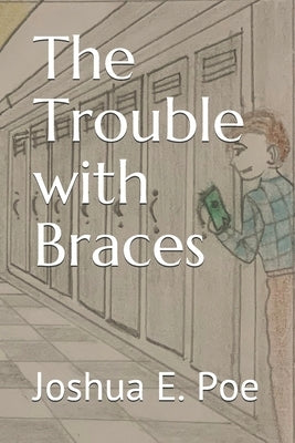 The Trouble with Braces by Miles, Nancy J.