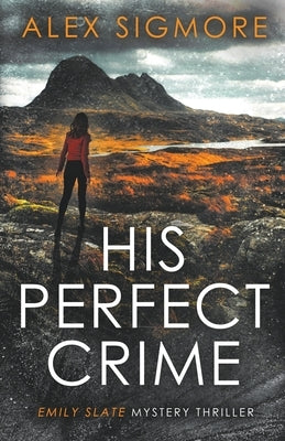 His Perfect Crime by Sigmore, Alex