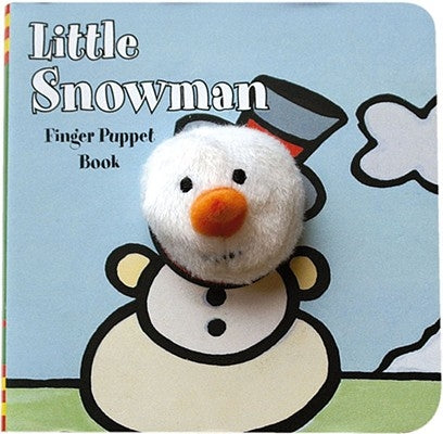 Little Snowman: Finger Puppet Book: (Finger Puppet Book for Toddlers and Babies, Baby Books for First Year, Animal Finger Puppets) by Chronicle Books