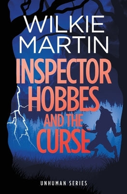 Inspector Hobbes and the Curse: Comedy crime fantasy (unhuman 2) by Martin, Wilkie