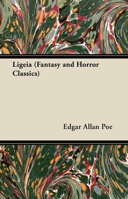 Ligeia (Fantasy and Horror Classics) by Poe, Edgar Allan