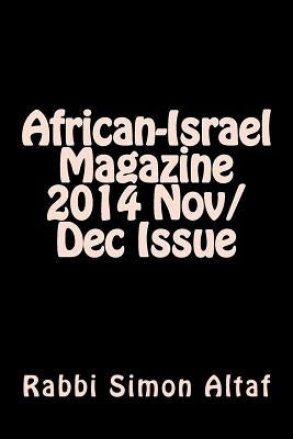 African-Israel Magazine 2014 Nov/Dec Issue by Altaf, Rabbi Simon