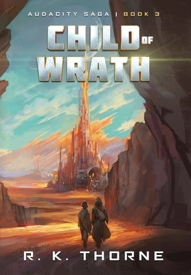 Child of Wrath by Thorne, R. K.