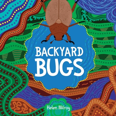 Backyard Bugs by Milroy, Helen