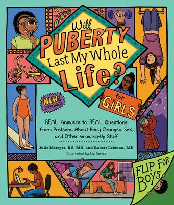 Will Puberty Last My Whole Life?: Real Answers to Real Questions from Preteens about Body Changes, Sex, and Other Growing-Up Stuff by Metzger, Julie