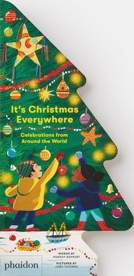 It's Christmas Everywhere, Celebrations from Around the World by Barnaby, Hannah