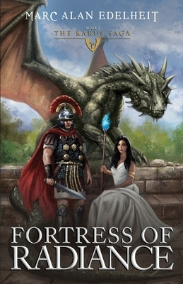 Fortress of Radiance: The Karus Saga by Edelheit, Marc Alan