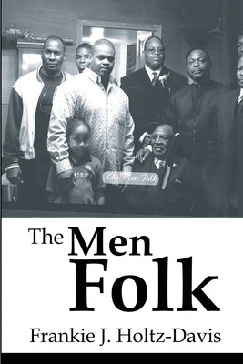 The Men Folk by Holtz-Davis, Frankie J.