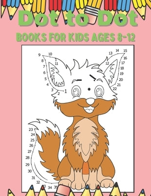 Dot to Dot books for kids ages 8-12 by Pery, Salie