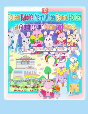 Rolleen Rabbit's Merry Winter Reward Holiday at Grandma's with Mommy and Friends by Kong