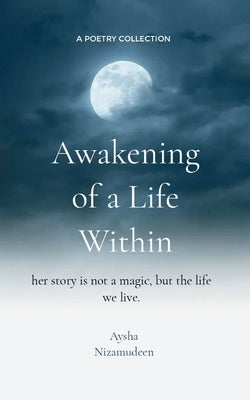 Awakening of a life within Her story is not a magic, but a life we live in by Nizamudeen, Aysha