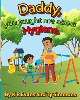 Daddy, you taught me about Hygiene: Zayon series 2 by Ty Simmons, K. R. Evans and