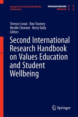 Second International Research Handbook on Values Education and Student Wellbeing by Lovat, Terence